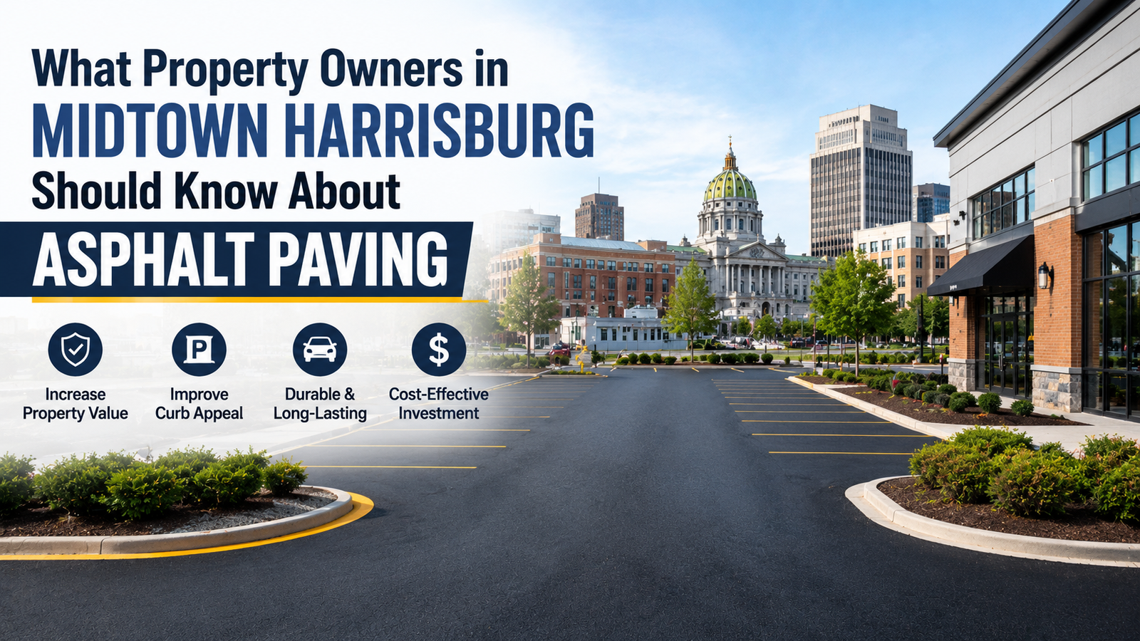 What Property Owners in Midtown Harrisburg Should Know About Asphalt Paving
